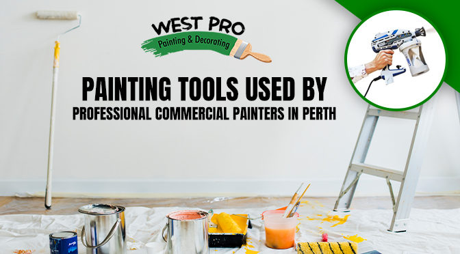 Painting Tools Used by Professional Commercial Painters in Perth