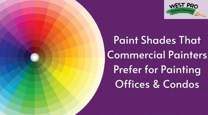 Paint Shades that Commercial Painters Prefer for Painting Offices & Condos