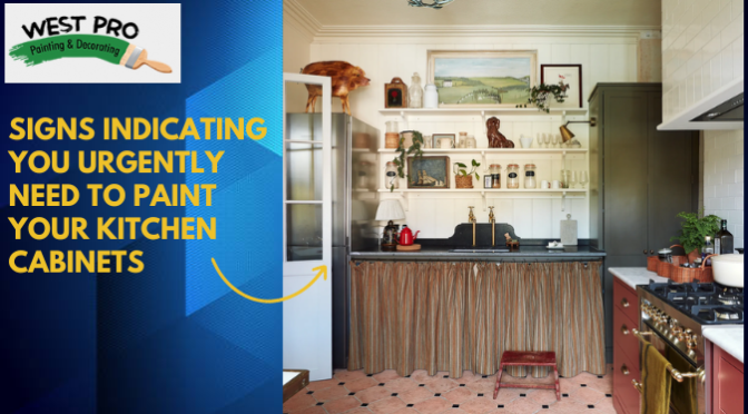 Signs Indicating You Urgently Need to Paint Your Kitchen Cabinets